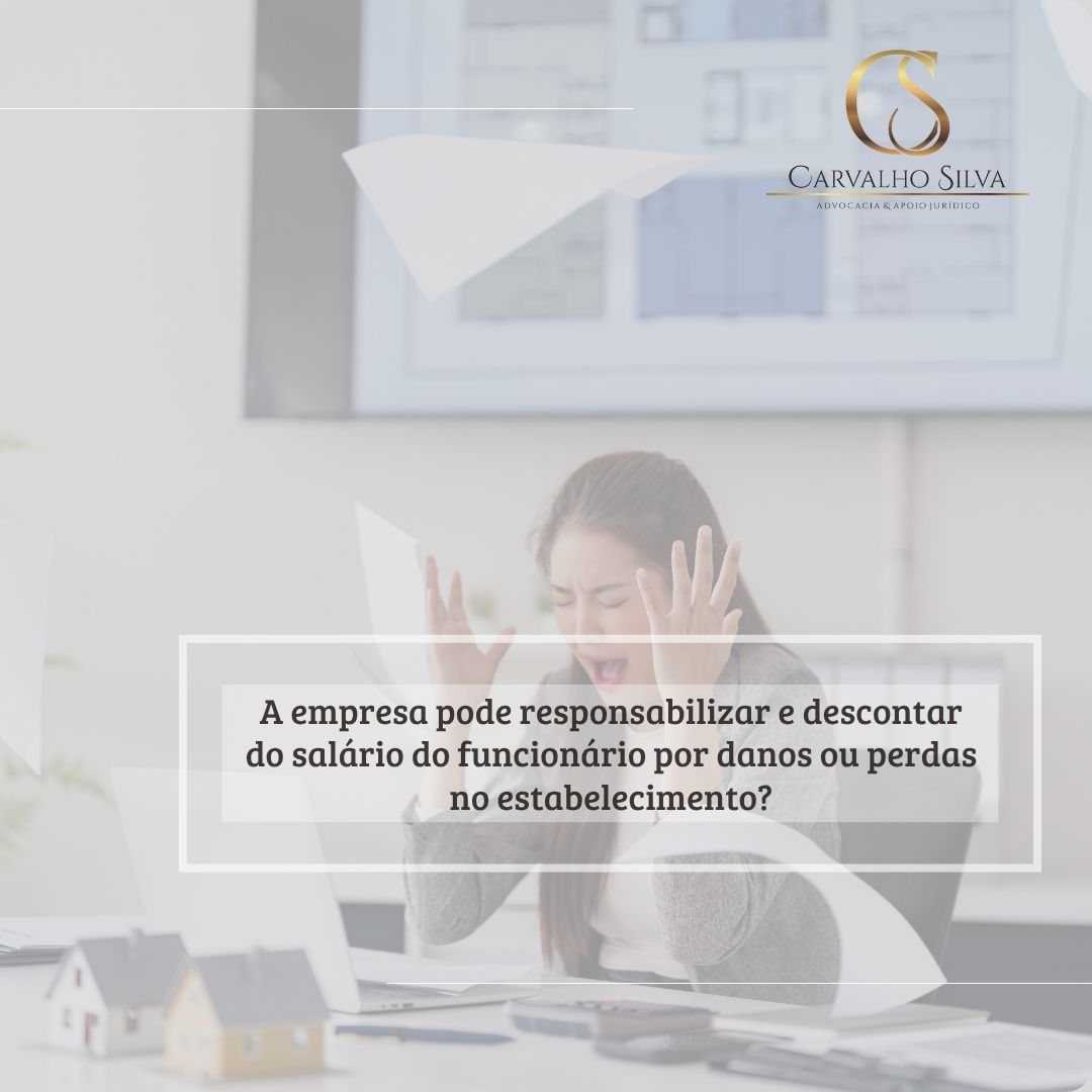 A empresa pode responsabilizar e descontar do salário do funcionário ...